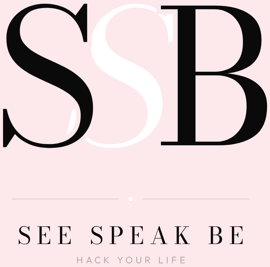See Speak Be. Hack your life.